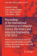 Proceedings of the International Conference on Computer Science, Electronics and Industrial Engineering (Csei 2023): Volume 2: Innovations in Industri