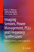 Imaging Sensors, Power Management, Plls and Frequency Synthesizers: Advances in Analog Circuit Design 2023