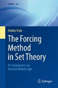 The Forcing Method in Set Theory: An Introduction Via Boolean Valued Logic