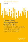 Data Quality Management in the Data Age: Excellence in Data Quality for Enhanced Digital Economic Growth