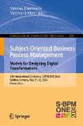 Subject-Oriented Business Process Management. Models for Designing Digital Transformations: 15th International Conference, S-BPM One 2024, Weiden, Ger