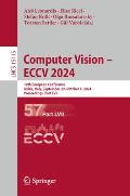 Computer Vision - Eccv 2024: 18th European Conference, Milan, Italy, September 29-October 4, 2024, Proceedings, Part LVII