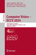 Computer Vision - Eccv 2024: 18th European Conference, Milan, Italy, September 29-October 4, 2024, Proceedings, Part IV