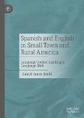 Spanish and English in Small Town and Rural America: Language Contact Leading to Language Shift