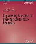 Engineering Principles in Everyday Life for Non-Engineers