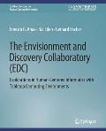 The Envisionment and Discovery Collaboratory (Edc): Explorations in Human-Centered Informatics