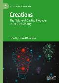 Creations: The Nature of Creative Products in the 21st Century