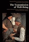 The Transmission of Well-Being: Gendered Marriage Strategies and Inheritance Systems in Europe (17th-20th Centuries)