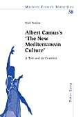 Albert Camus's 'The New Mediterranean Culture': A Text and its Contexts