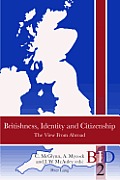 Britishness, Identity and Citizenship; The View From Abroad