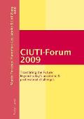 CIUTI-Forum 2009: Translating the Future: Beyond today's academic & professional challenges