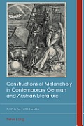 Constructions of Melancholy in Contemporary German and Austrian Literature