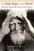 The Only Hope of the World: George Bernard Shaw and Russia