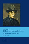 Roger Fry's 'Difficult and Uncertain Science': The Interpretation of Aesthetic Perception