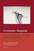 Feminine Singular: Women Growing Up through Life-Writing in the Luso-Hispanic World