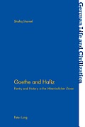 Goethe and Hafiz: Poetry and History in the West-oestlicher Divan