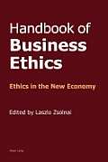 Handbook of Business Ethics: Ethics in the New Economy