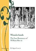 Wonderlands: The Last Romances of William Morris