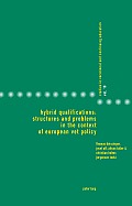 Hybrid Qualifications: Structures and Problems in the Context of European VET Policy; structures and problems in the context of european vet