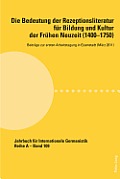 Die Bedeutung der Rezeptionsliteratur fuer Bildung und Kultur der Fruehen Neuzeit (1400-1750), Bd. 1: Beitraege zur ersten Arbeitstagung in Eisenstadt
