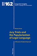 Jury Trials and the Popularization of Legal Language: A Discourse Analytical Approach