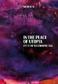 In the Place of Utopia: Affect and Transformative Ideas