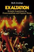 Exaltation: Ecstatic Experience in Pentecostalism and Popular Music