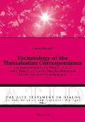 Eschatology of the Thessalonian Correspondence: A Comparative Study of 1 Thess 4, 13-5, 11 and 2 Thess 2, 1-12 to the Dead Sea Scrolls and the Old Tes