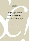 Language, Reason and Education: Studies in Honor of Eddo Rigotti
