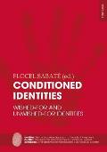 Conditioned Identities: Wished-for and Unwished-for Identities