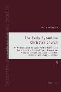 The Early Byzantine Christian Church: An Archaeological Re-assessment of Forty-Seven Early Byzantine Basilical Church Excavations Primarily in Israel