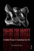 Falling for Gravity: Invisible Forces in Contemporary Art