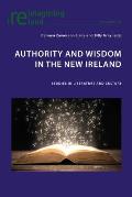 Authority and Wisdom in the New Ireland: Studies in Literature and Culture