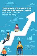 Transition for Pupils with Special Educational Needs: Implications for Inclusion Policy and Practice
