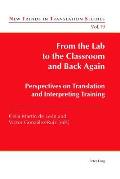 From the Lab to the Classroom and Back Again: Perspectives on Translation and Interpreting Training