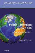 Polish Patriotism After 1989: Concepts, Debates, Identities