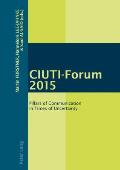 CIUTI-Forum 2015: Pillars of Communication in Times of Uncertainty