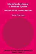 Interkulturelle Literatur in deutscher Sprache: Das gro?e ABC fuer interkulturelle Leser