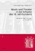 Musik und Theater in der Schweiz des 19. Jahrhunderts; Das Berner H?tel de Musique und sein Umfeld