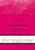 Abram to Abraham: A Literary Analysis of the Abraham Narrative