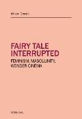 Fairy tale interrupted: Feminism, Masculinity, Wonder Cinema