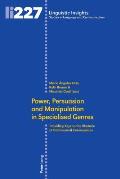 Power, Persuasion and Manipulation in Specialised Genres: Providing Keys to the Rhetoric of Professional Communities