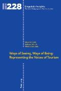 Ways of Seeing, Ways of Being: Representing the Voices of Tourism