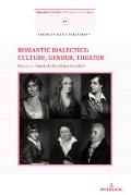 Romantic Dialectics: Culture, Gender, Theater: Essays in Honor of Lilla Maria Crisafulli