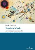 Passion: Music - An Intellectual Autobiography: Tanslated by Ernest Bernhardt-Kabisch