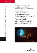 Narrativity and Intermediality in Contemporary Theatre / Narrativit? et interm?dialit? sur la sc?ne contemporaine
