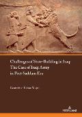 Challenges of State-Building in Iraq: The Case of the Iraqi Army in Post-Saddam Era