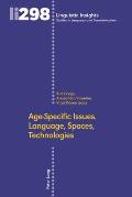 Age-Specific Issues. Language, Spaces, Technologies