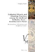 Cathedral Rituals and Chanting Practices among the Medieval Orthodox Slavs - Kondakarnoie Pienie; The Forefeast, Christmas and Epiphany Cycles