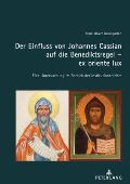 Der Einfluss von Johannes Cassian auf die Benediktsregel - ex oriente lux: Eine Untersuchung im Bereich der Institutionenlehre